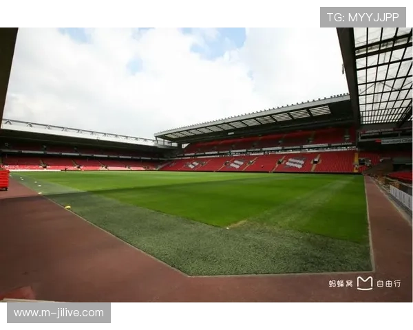 安菲尔德球场翻新计划启动将提升容量打造更震撼主场氛围